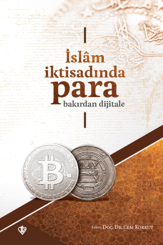 İslam İktisadında Para Bakırdan Dijitale - Kitapiks.com