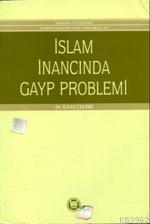 İslam İnancında Gayp Problemi - Kitapiks.com