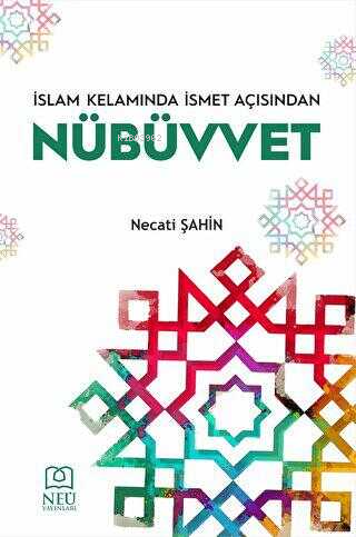 İslam Kelamında İsmet Açısından Nübüvvet - Kitapiks.com