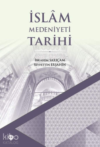 İslam Medeniyeti Tarihi - Kitapiks.com