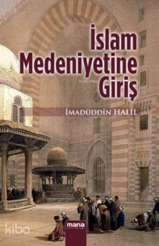 İslam Medeniyetine Giriş - Kitapiks.com