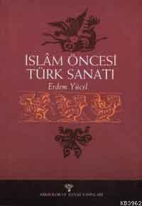 İslâm Öncesi Türk Sanatı