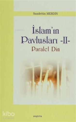 İslam Pavlusları 2: Paralel Din - Kitapiks.com