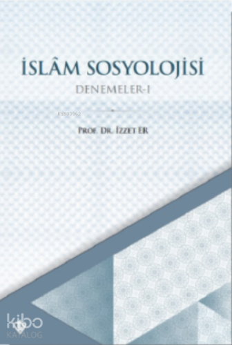 İslam Sosyolojisi Denemeler I - Kitapiks.com