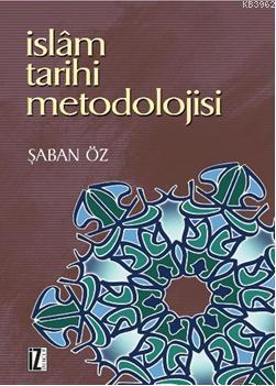 İslam Tarihi Metodolojisi - Kitapiks.com