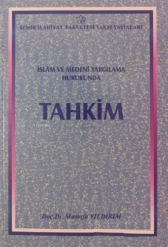 İslam ve Medeni Yargılama Hukukunda Tahkim - Kitapiks.com