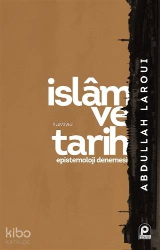 İslam ve Tarih; Epistemoloji Denemesi - Kitapiks.com