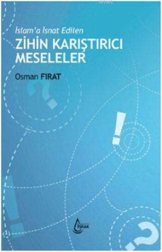 İslam'a İsnat Edilen Zihin Karıştırıcı Meseleler - Kitapiks.com