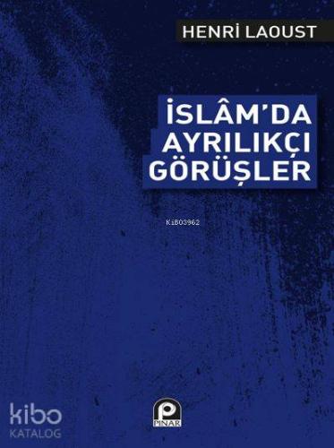 İslam'da Ayrılıkçı Görüşler - Kitapiks.com