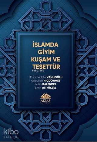 İslamda Giyim Kuşam ve Tesettür - Kitapiks.com