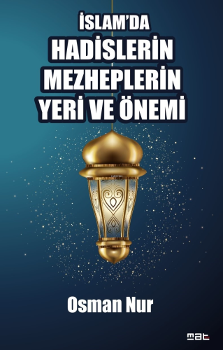İslam'da Hadislerin Mezheplerin Yeri ve Önemi - Kitapiks.com