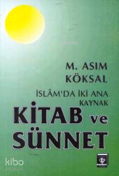 İslam'da İki Ana Kaynak Kitab ve Sünnet - Kitapiks.com