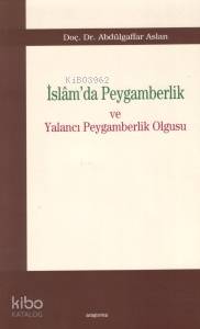 İslam'da Peygamberlik ve Yalancı Peygamberlik Olgusu - Kitapiks.com