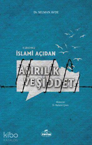 İslami Açıdan Aşırılık ve Şiddet - Kitapiks.com