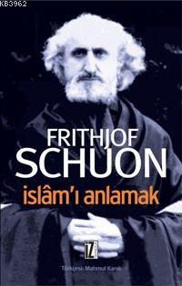 İslâm'ı Anlamak - Kitapiks.com