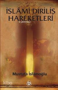 İslami Diriliş Hareketleri - Kitapiks.com