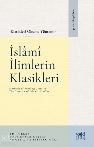 İslâmî İlimlerin Klasikleri - Klasikleri Okuma Yöntemi - Kitapiks.com