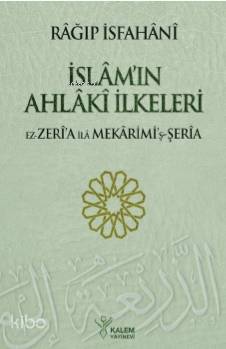 İslamın Ahlaki İlkeleri; Ez Zeria ila Mekarimiş Şeria - Kitapiks.com