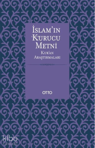 İslam'ın Kurucu Metni;Kur'an Araştırmaları - Kitapiks.com