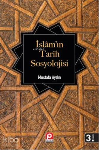 İslam'ın Tarih Sosyolojisi - Kitapiks.com