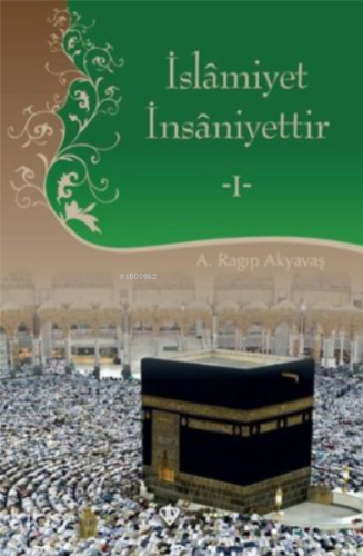 İslamiyet İnsaniyettir 1 - Kitapiks.com