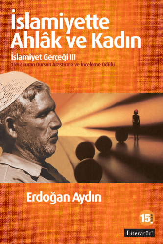 İslamiyette Ahlâk ve Kadın; İslamiyet Gerçeği III - Kitapiks.com