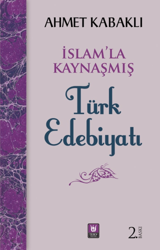 İslâmla Kaynaşmış Türk Edebiyatı - Kitapiks.com
