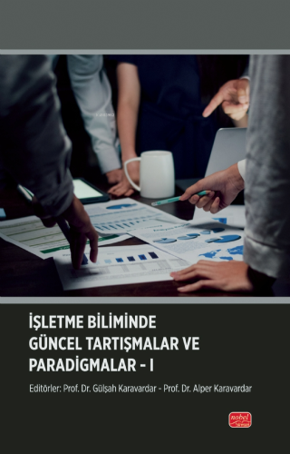 İşletme Biliminde Güncel Tartışmalar ve Paradigmalar-I - Kitapiks.com