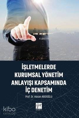 İşletmelerde Kurumsal Yönetim Anlayışı Kapsamında İç Denetim - Kitapik
