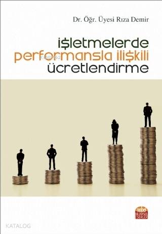 İşletmelerde Performansla İlişkili Ücretlendirme - Kitapiks.com