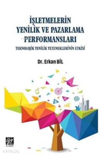 İşletmelerin Yenilik ve Pazarlama Performansları - Kitapiks.com