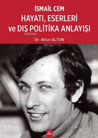 İsmail Cem Hayatı Eserleri ve Dış Politika Anlayışı - Kitapiks.com