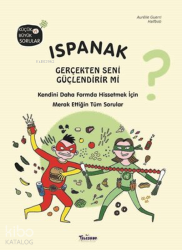 Ispanak Gerçekten Seni Güçlendirir mi? - Kitapiks.com