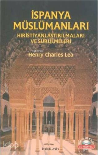İspanya Müslümanları; Hristiyanlaştırılmaları ve Sürülmeleri - Kitapik