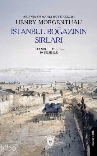 İstanbul Boğazının Sırları;İstanbul, 1913-1916 19 Resimle - Kitapiks.c