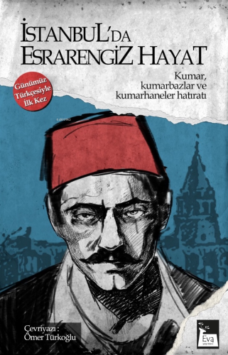 İstanbul’da Esrarengiz Hayat;Kumar,Kumarbazlar ve Kumarhaneler Hatırat