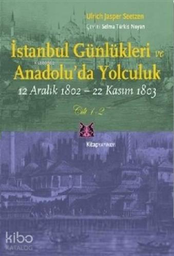 İstanbul Günlükleri ve Anadolu'da Yolculuk (Cilt 1-2); 12 Aralık 1802 - 22 Kasım 1803