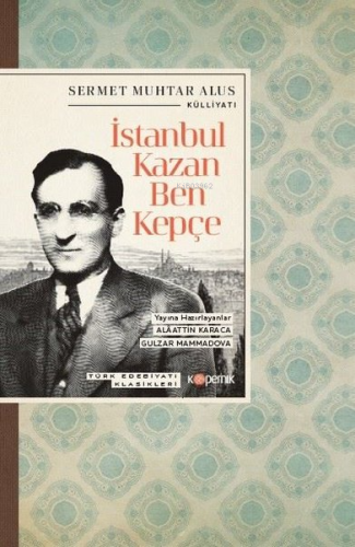 İstanbul Kazan Ben Kepçe - Türk Edebiyatı Klasikleri - Kitapiks.com
