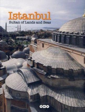 İstanbul; Sultan of Lands and Seas - Kitapiks.com