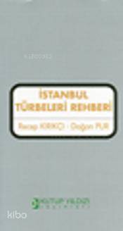 İstanbul Turbeleri Rehberi - Kitapiks.com