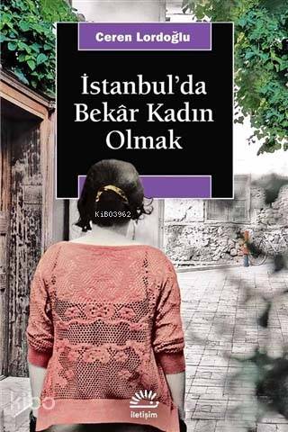 İstanbul'da Bekar Kadın Olmak - Kitapiks.com