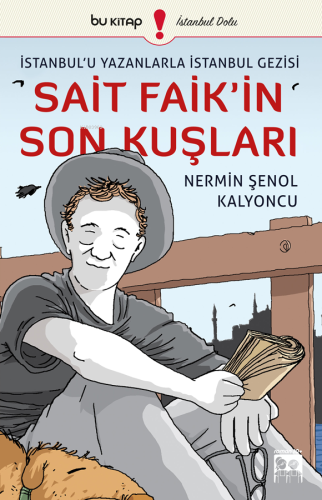 İstanbul'u Yazanlarla İstanbul Gezisi: Sait Faik'in Son Kuşları - Kita