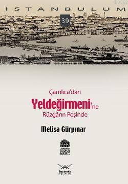 İstanbulum 39| Çamlıca'dan Yeldeğirmeni'ne Rüzgarın Peşinde - Kitapiks