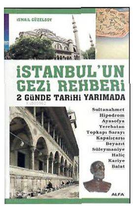 İstanbul'un Gezi Rehberi - 2 Günde Tarihi Yarımada - Kitapiks.com