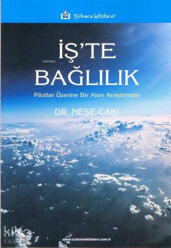 İş'te Bağlılık; Pilotlar Üzerine Bir Alan Araştırması - Kitapiks.com