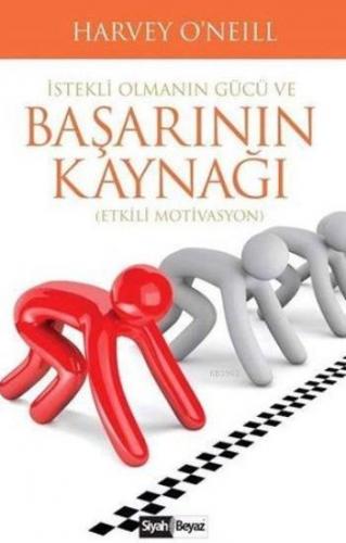 İstekli Olmanın Gücü Ve Başarının Kaynağı; Etkili Motivasyon - Kitapik