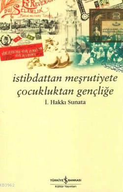 İstibdattan Meşrutiyete Çocukluktan Gençliğe - Kitapiks.com