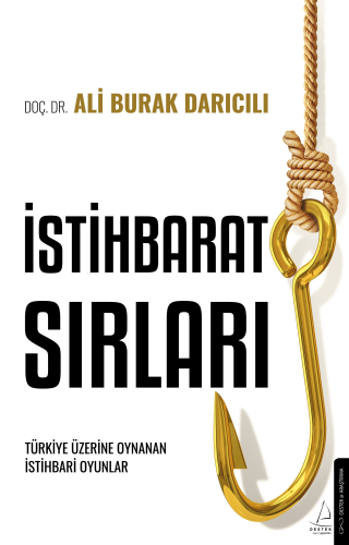 İstihbarat Sırları;Türkiye Üzerinde Oynanan İstihbari Oyunlar - Kitapi
