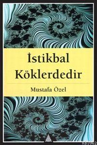 İstikbal Köklerdedir - Kitapiks.com