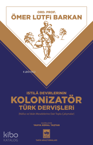 İstila Devirlerinin Kolonizatör Türk Dervişleri - Kitapiks.com